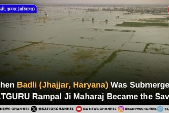 SATGURU Rampal Ji Maharaj’s Divine Command Rescues Flood-Hit Badli, Jhajjar with Massive Relief