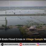 Sant Rampal Ji Maharaj Ends Flood Crisis in Sample Village Within 24 Hours