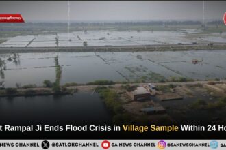 Sant Rampal Ji Maharaj Ends Flood Crisis in Sample Village Within 24 Hours