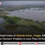 Saint Rampal Ji Maharaj Ended a 10-Year-Old Flood Crisis in Daboda Kalan Village in Less Than 24 Hours