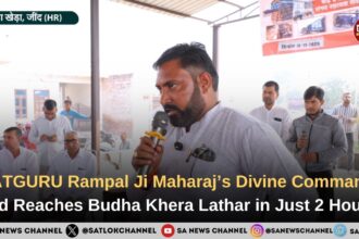 SATGURU Rampal Ji Maharaj’s Divine Command: Aid Reaches Budha Khera Lathar in Just 2 Hours