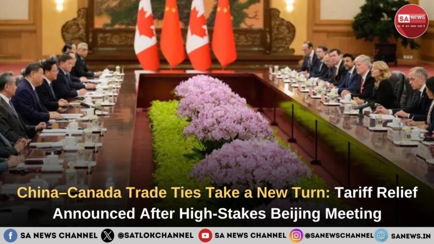 China–Canada Trade Ties Take a New Turn: Tariff Relief Announced After High-Stakes Beijing Meeting