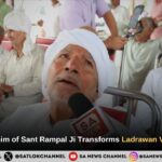 Annapurna Muhim of Sant Rampal Ji Maharaj Transforms Ladrawan Village in Jhajjar