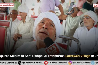 Annapurna Muhim of Sant Rampal Ji Maharaj Transforms Ladrawan Village in Jhajjar