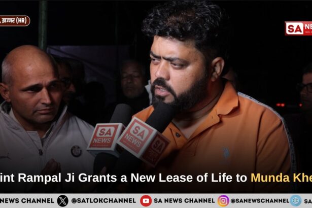 Saint Rampal Ji Maharaj Grants a New Lease of Life to Munda Khera