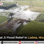 Sant Rampal Ji Maharaj Flood Relief in Ladwa, Hisar, Haryana