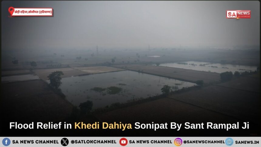 Flood Relief in Khedi Dahiya Sonipat By Sant Rampal Ji