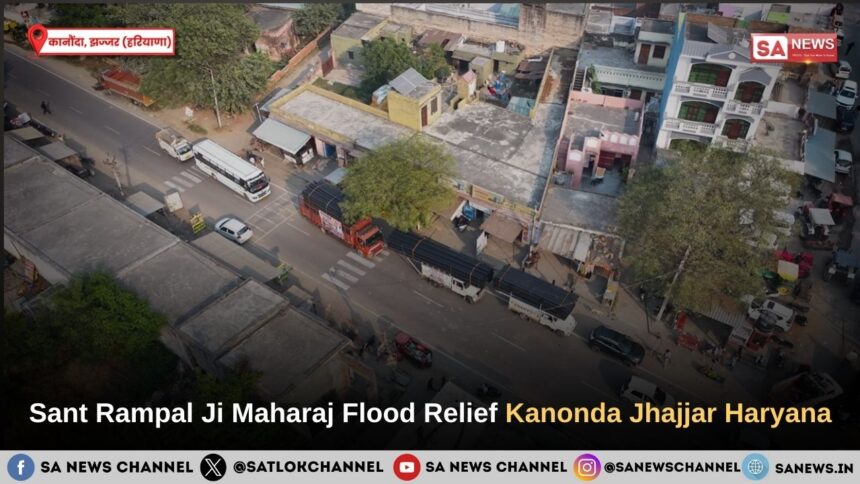 Kanonda Village’s 4-Year Flood Crisis Ends as Sant Rampal Ji Maharaj Delivers Miraculous Relief