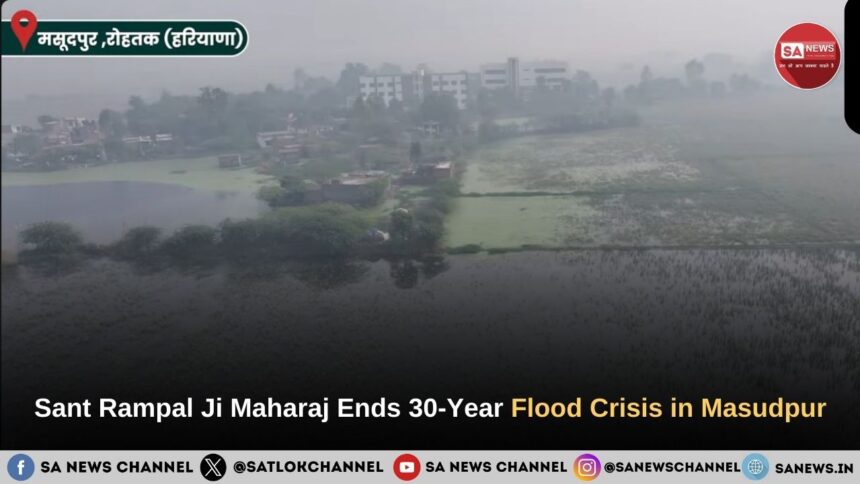 Government Fails in Masudpur; Sant Rampal Ji Maharaj Changed the Fate of Farmers With a 5260 Feet Pipeline