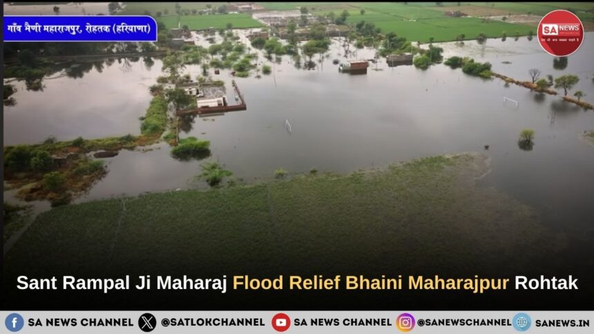 Sant Rampal Ji Maharaj Flood Relief Bhaini Maharajpur Rohtak