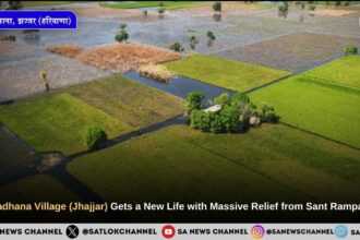 Biradhana Village (Jhajjar) Gets a New Life with Massive Relief from Sant Rampal Ji