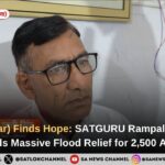 Patan (Hisar) Finds Hope SATGURU Rampal Ji Maharaj Sends Massive Flood Relief for 2,500 Acres
