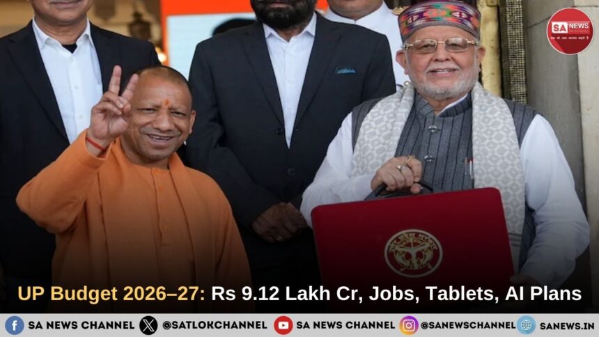UP Budget 2026–27: Rs 9.12 Lakh Crore Outlay, 40 Lakh Tablets, AI Push