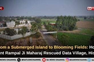 From a Submerged Island to Blooming Fields How Sant Rampal Ji Maharaj Rescued Data Village, Hisar