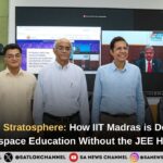 Breaking the Stratosphere: How IIT Madras is Democratizing Aerospace Education
