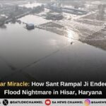 The Premnagar Village: How Sant Rampal Ji Ended the 3-Month Flood Nightmare in Hisar, Haryana