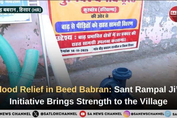 Flood Relief in Beed Babran: Sant Rampal Ji Maharaj’s Initiative Brings Strength to the Village