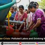 Bengaluru Water Crisis: Polluted Lakes and Drinking Water Shortage