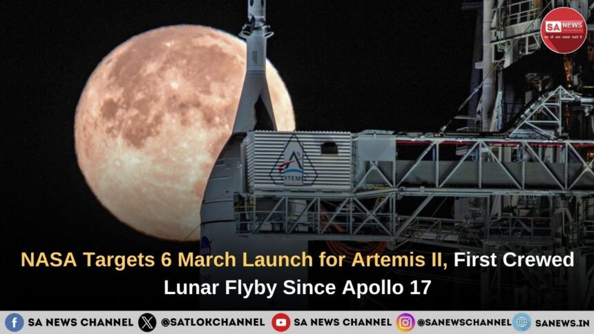 NASA Targets 6 March Launch for Artemis II, First Crewed Lunar Flyby Since Apollo 17