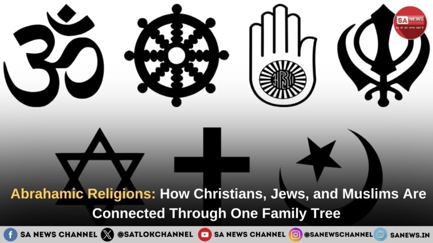 Abrahamic Religions How Christians Jews and Muslims Are Connected Through One Family Tree