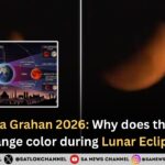 Chandra Grahan 2026 Why does the Moon Change color during Lunar Eclipse