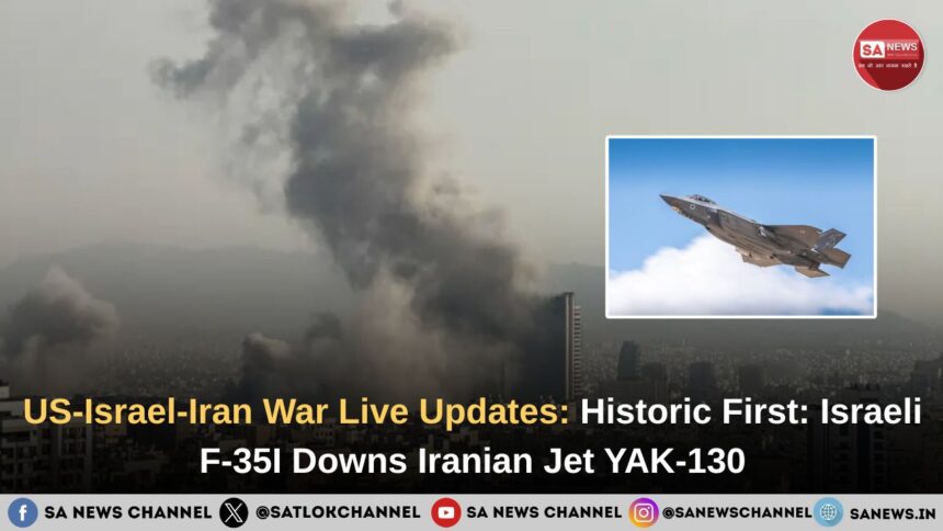 US-Israel-Iran War Live Updates Historic First Israeli F-35I Downs Iranian Jet YAK-130