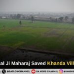 Sant Rampal Ji Maharaj Saved Khanda Village Crops