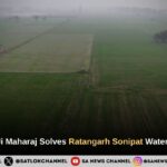 Sant Rampal Ji Maharaj Resolves Decades of Waterlogging in Ratangarh Village Sonipat