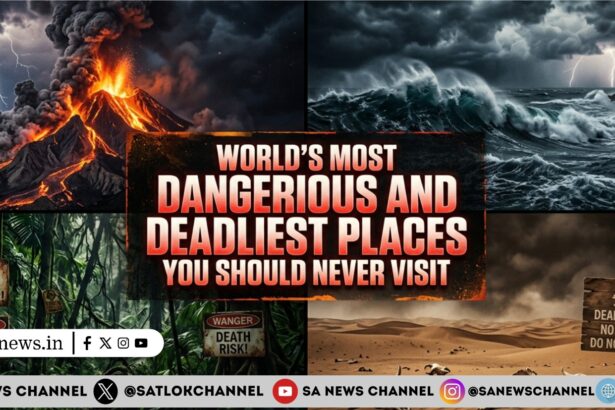 World's Most Dangerous and Deadliest Places on Earth