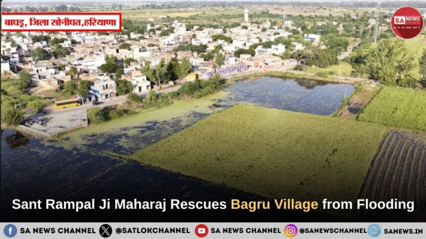 Sant Rampal Ji Maharaj Saves Bagru Fields through His Annapurna Muhim