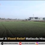 Sant Rampal Ji Maharaj Flood Relief Matlauda Hisar Haryana