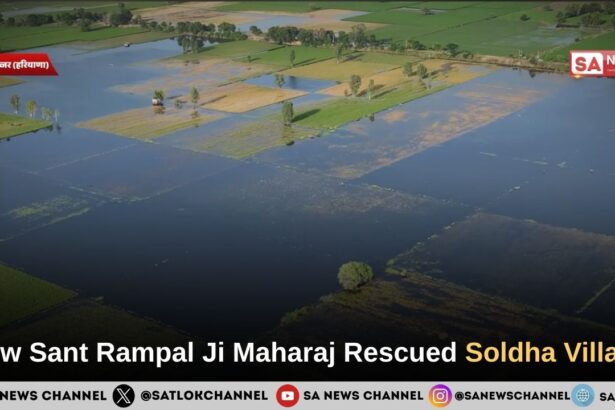 The Silent Guardian: Sant Rampal Ji Maharaj’s Intervention in Soldha