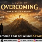​A Guide to Overcoming the Fear of Failure