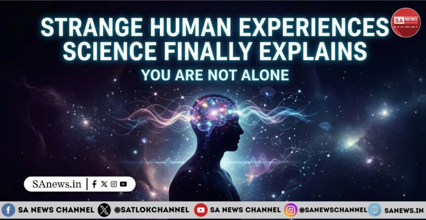 Strange Human Experiences Science Finally Explains: You Are Not Alone