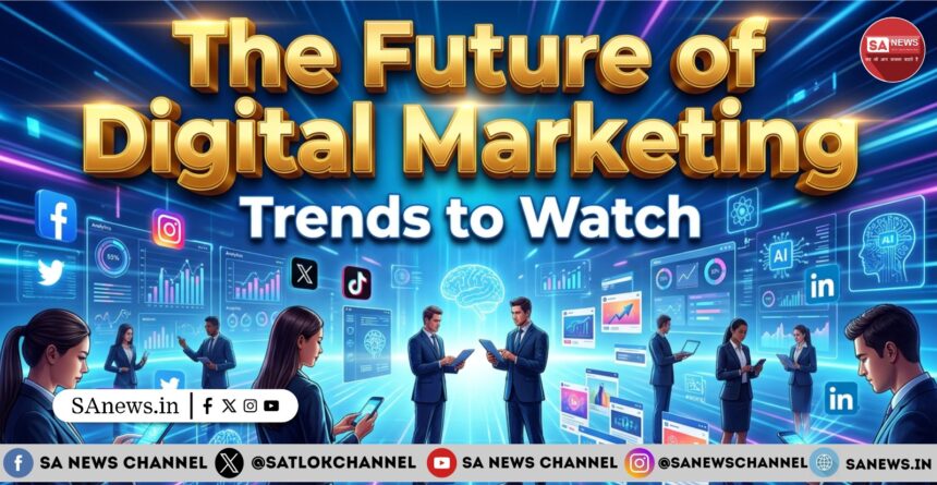 The Future of Digital Marketing Trends to Watch