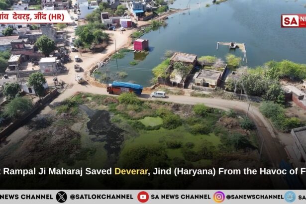 Sant Rampal Ji Maharaj Saved Deverar, Jind (Haryana) From the Havoc of Flood