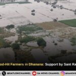 Big Relief to Flood-Hit Farmers in Dhanana: Support by Sant Rampal Ji Maharaj