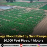 Sindhad Village Flood Relief by Sant Rampal Ji Maharaj: 20,000 Feet Pipes, 4 Motors