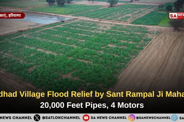 Sindhad Village Flood Relief by Sant Rampal Ji Maharaj: 20,000 Feet Pipes, 4 Motors