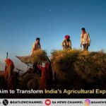 New Policies Aim to Transform India’s Agricultural Export Landscape