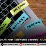How to Manage All Your Passwords Securely A Complete Guide