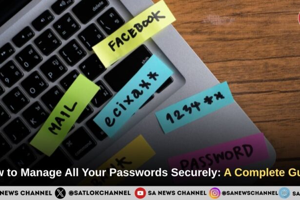 How to Manage All Your Passwords Securely A Complete Guide