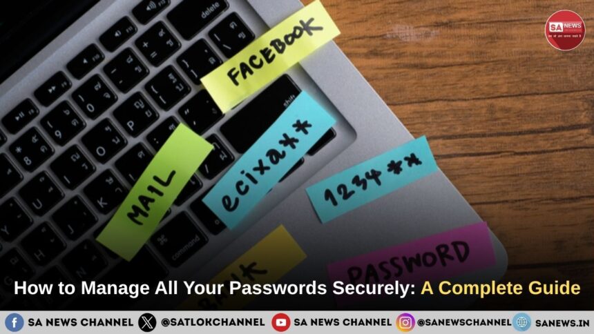 How to Manage All Your Passwords Securely A Complete Guide
