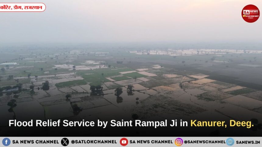 Flood Relief Service by Saint Rampal Ji in Kanurer, Deeg.