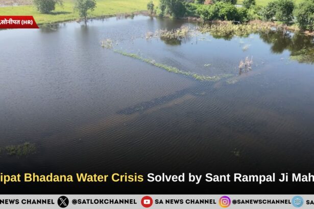 Sonipat Bhadana Water Crisis Solved by Sant Rampal Ji Maharaj