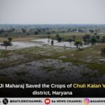 Saint Rampal Ji Maharaj Saved the Crops of Chuli Kalan Village of Hisar district, Haryana