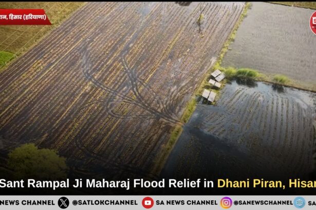 Sant Rampal Ji Maharaj Flood Relief in Dhani Piran, Hisar
