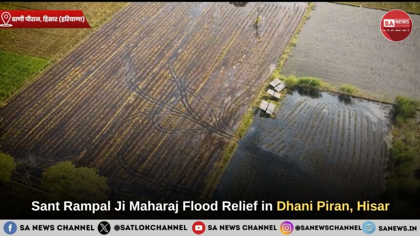 Sant Rampal Ji Maharaj Flood Relief in Dhani Piran, Hisar