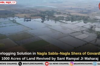 Waterlogging Solution in Nagla Sabla–Nagla Shera of Govardhan: 1000 Acres of Land Revived by Sant Rampal Ji Maharaj