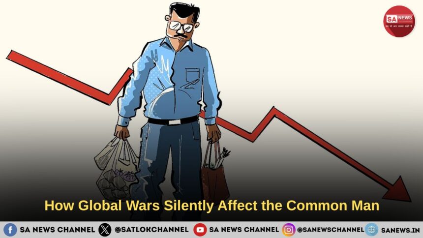 How Global Wars Silently Affect the Common Man